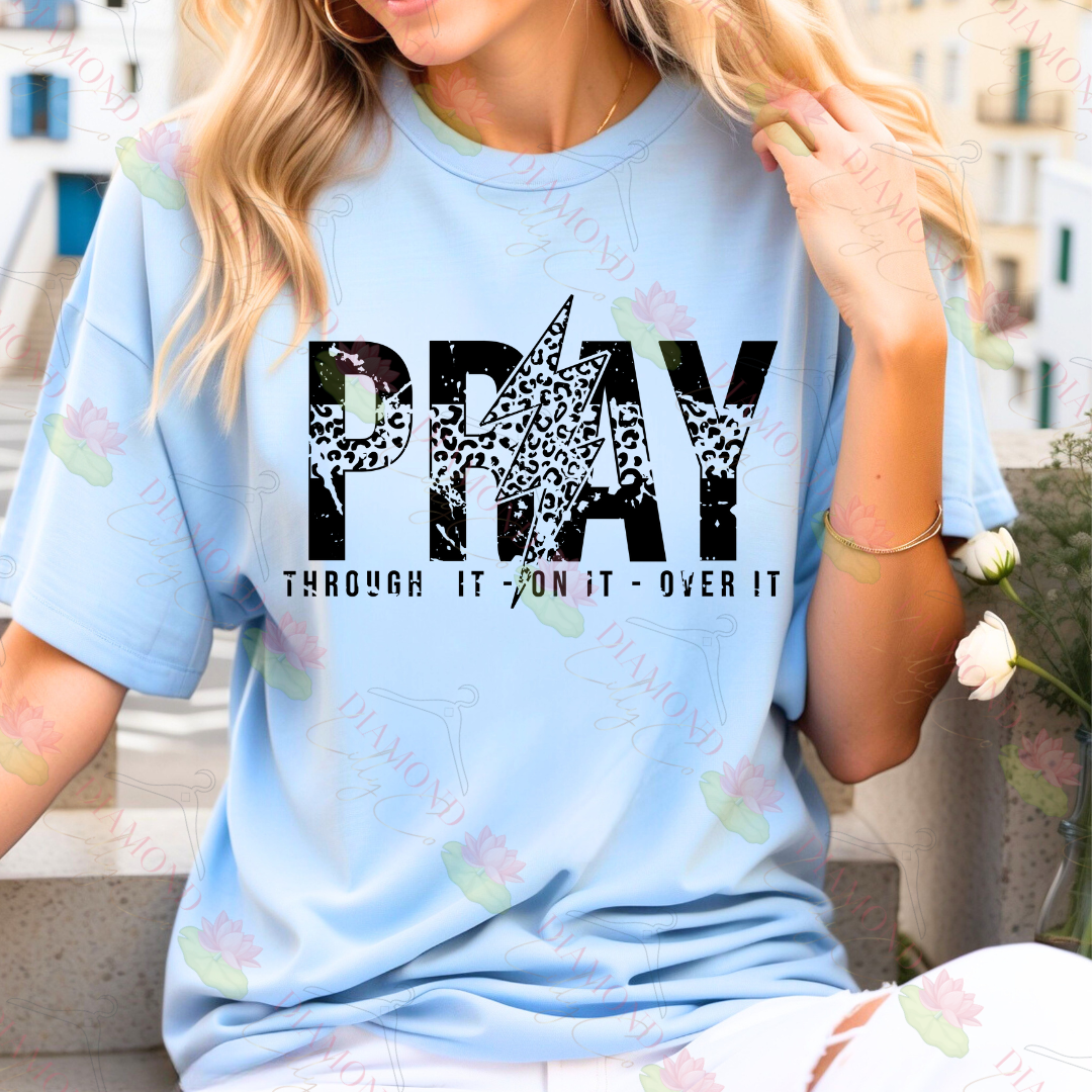 Pray Through It, On it, Over It