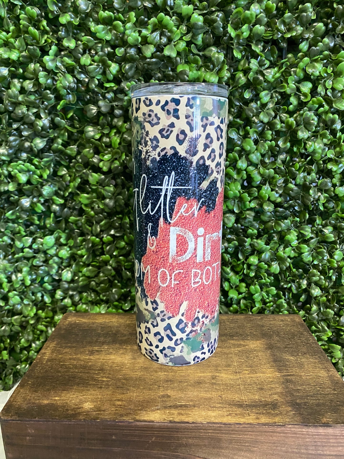 Glitter or Dirt Mom of Both Tumbler