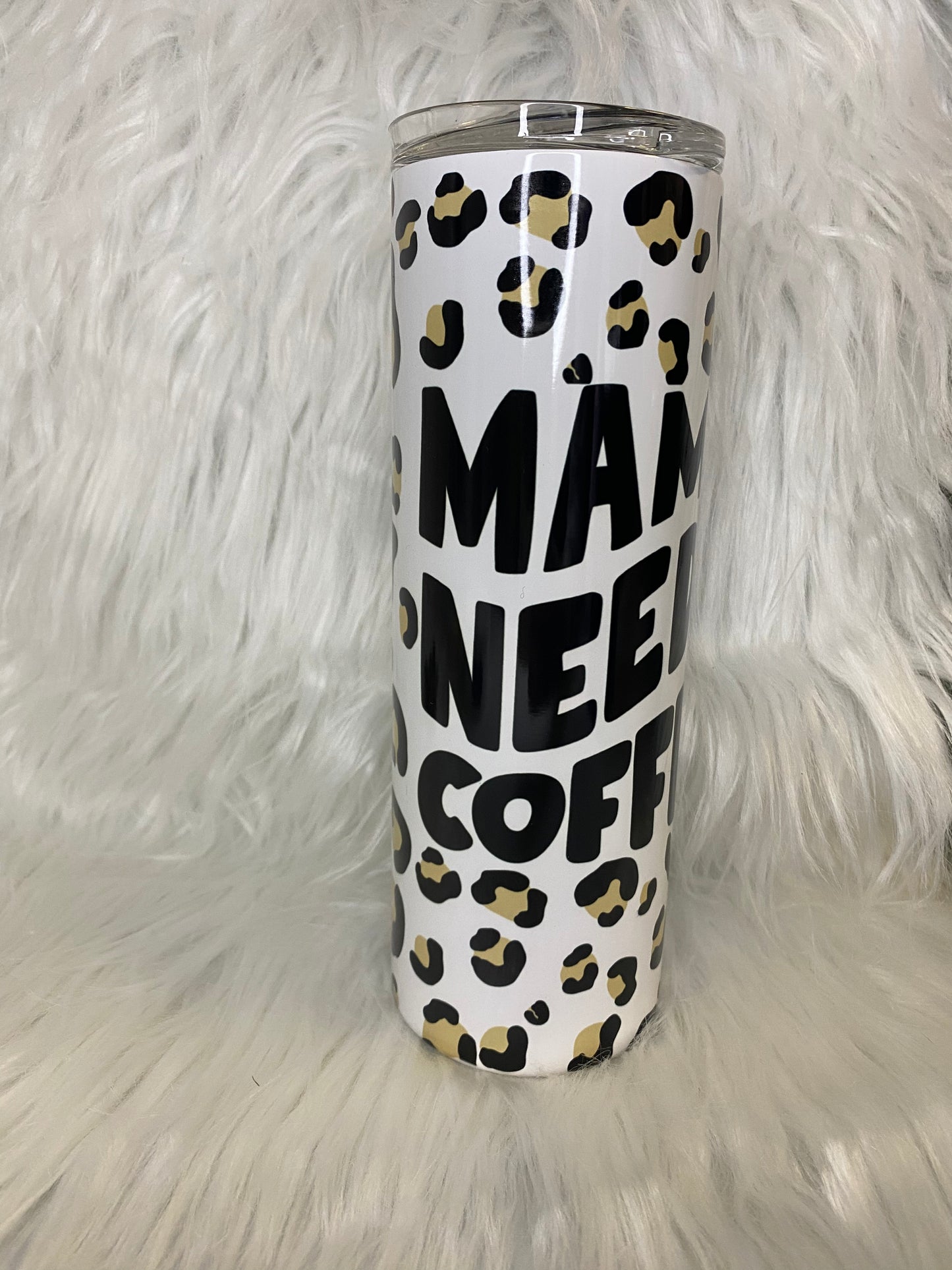 Mama Needs Coffee Cheetah Print Tumbler