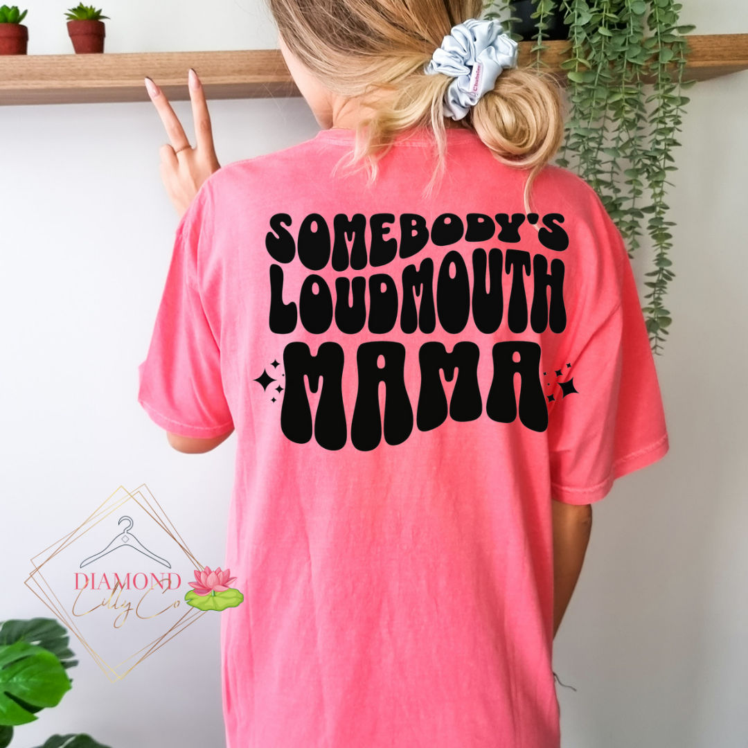 Somebody's Loudmouth Mama