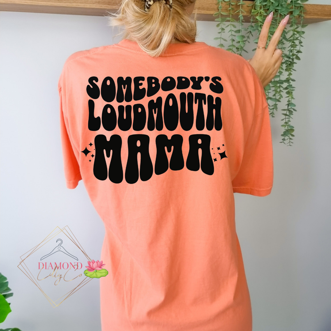 Somebody's Loudmouth Mama