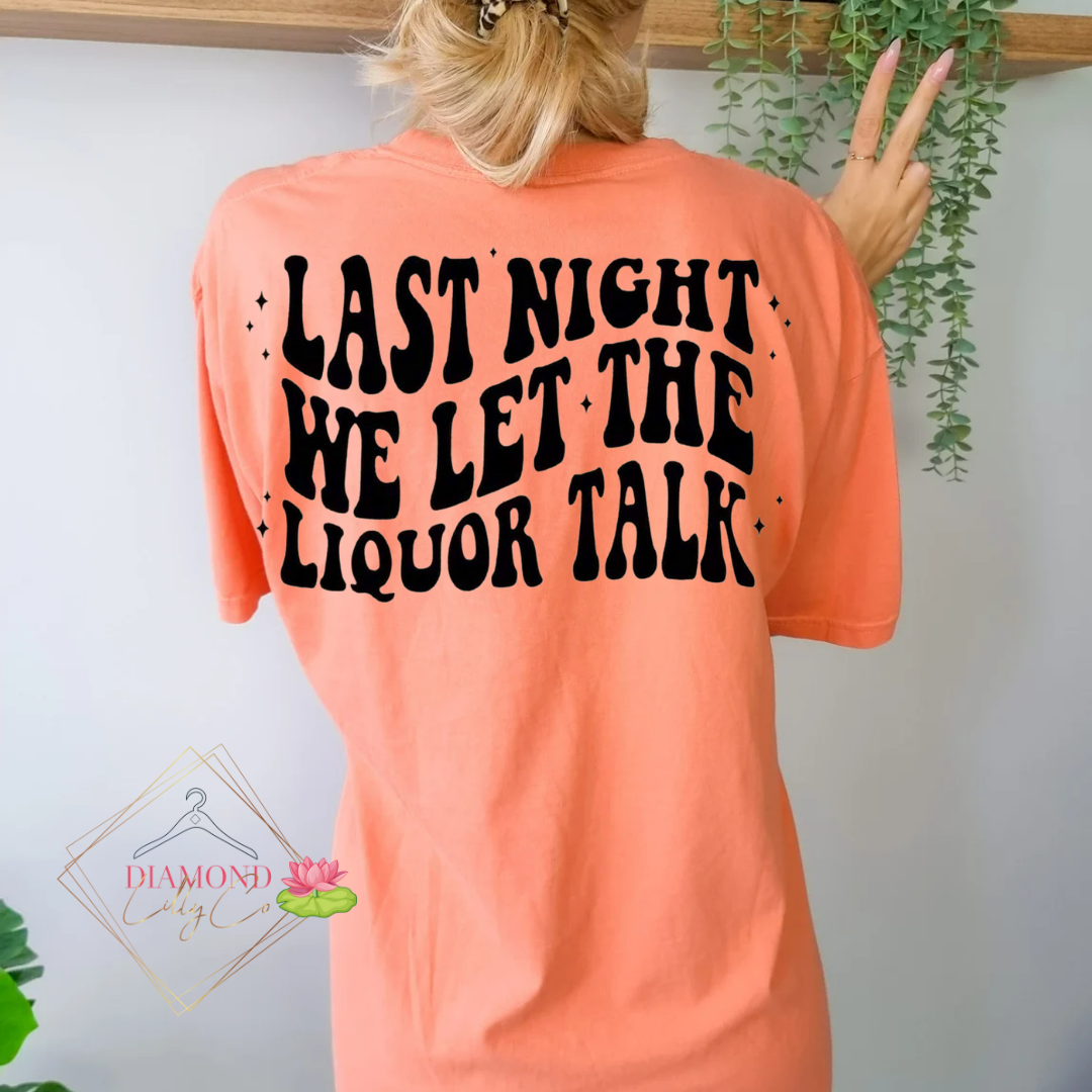 Last Night We Let the Liquor Talk