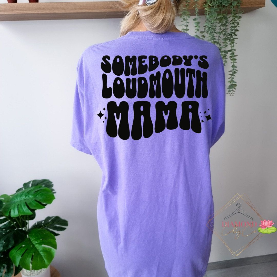 Somebody's Loudmouth Mama