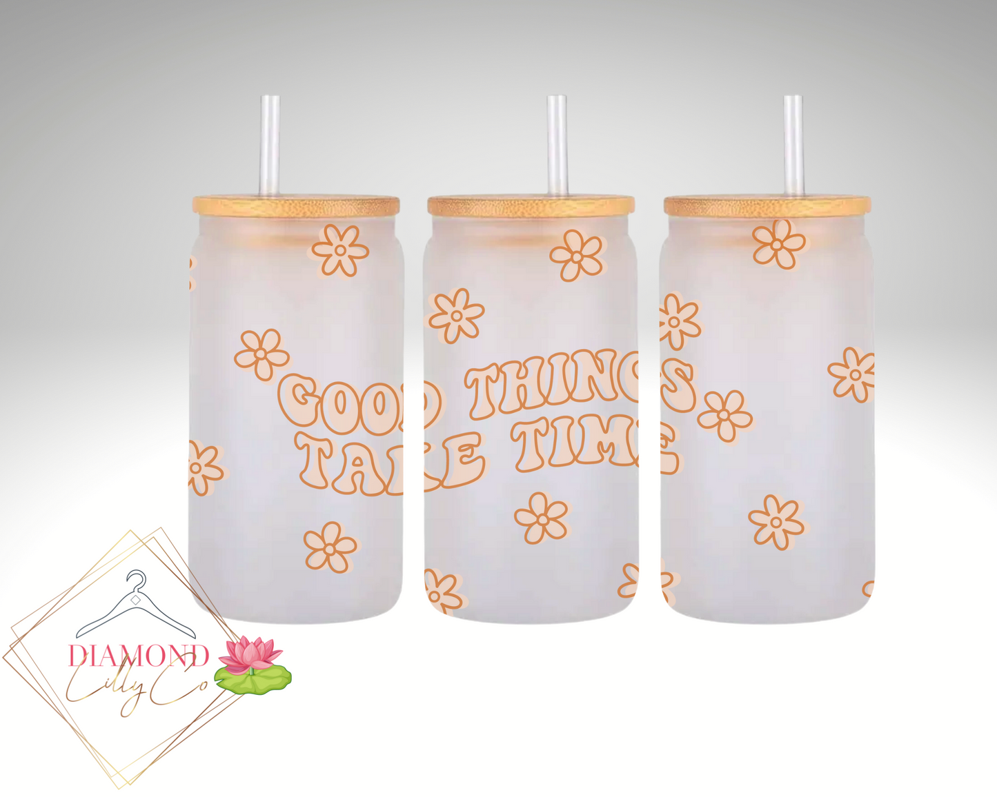 Good Things Take Time Glass Can