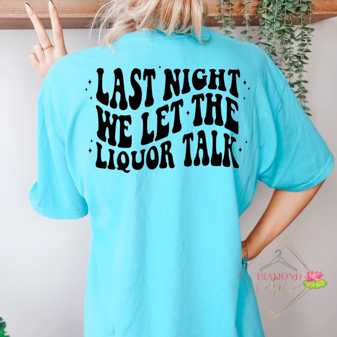 Last Night We Let the Liquor Talk